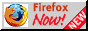 a button with the firefox logo on the leftmost side. to the right of it is text that reads: firefox now, and in the bottom right corner is a ribbon with the word new on it.